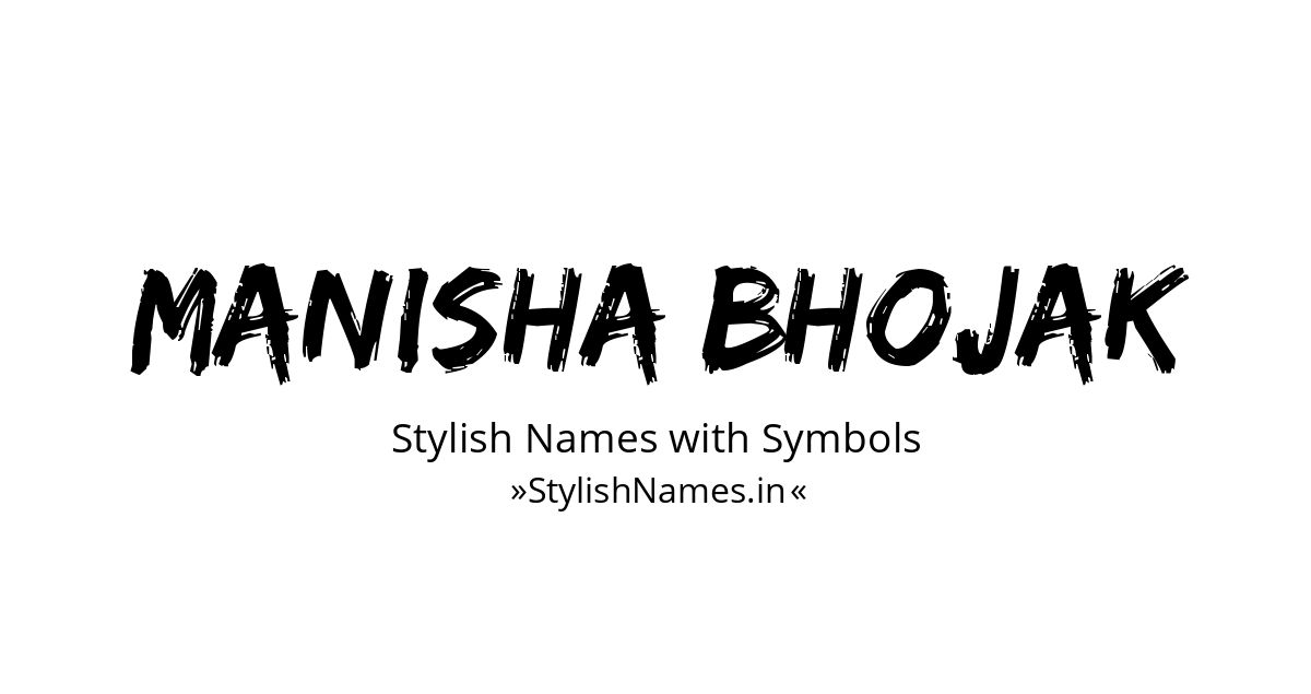 Manisha Bhojak stylish names